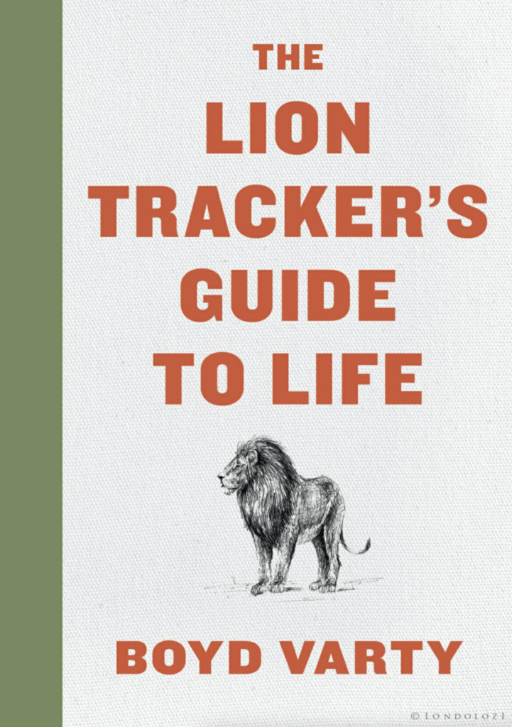 The Lion trackers guide to life